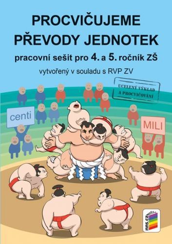 Procvičujeme převody jednotek - pracovní sešit pro 4. a 5. ročník