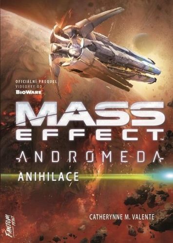 Mass Effect Andromeda 3 - Anihilace - Valenteová Catherynne M., Brožovaná