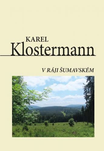 V ráji šumavském - Klostermann Karel, Vázaná