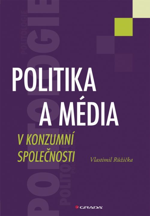 Politika a média v konzumní společnosti, Růžička Vlastimil