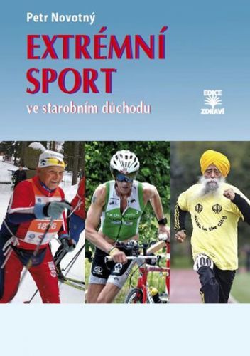 Extrémní sport ve starobním důchodu - Novotný Petr
