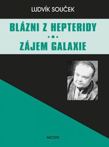 Souček Ludvík Blázni z Hepteridy / Zájem galaxie