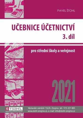 Učebnice Účetnictví III. díl 2021 - Štohl Pavel, Brožovaná