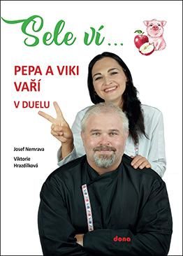 Sele ví… Pepa a Viki vaří v duelu - Nemrava Josef;Hrazdílková Viktorie, Vázaná