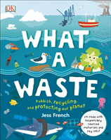 What A Waste - Rubbish, Recycling, and Protecting our Planet (French Jess)(Pevná vazba)