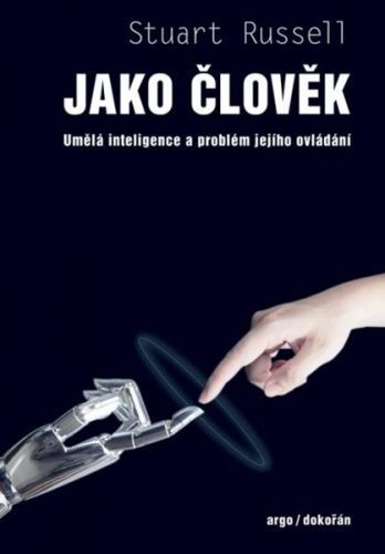 Jako člověk - Umělá inteligence a problém ovládání - Russell Stuart