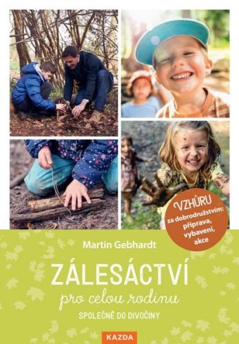 Zálesáctví pro celou rodinu - Společně do divočiny - Gebhart Martin, Brožovaná