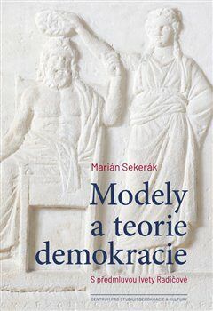 Modely a teorie demokracie - Sekerák Marián, Brožovaná