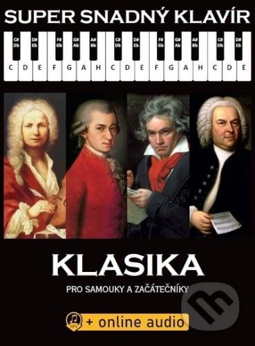 Super Snadný Klavír - Klasika pro samouky a začátečníky (+online audio) - kolektiv autorů, Sešitová