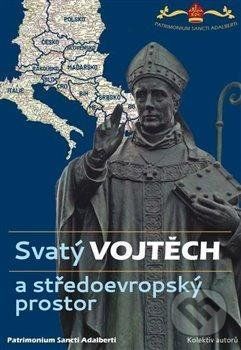 Svatý Vojtěch a středoevropský prostor / Saint Adalbert and Central Europe - kolektiv autorů, Brožovaná