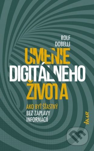 Umenie digitálneho života - Rolf Dobelli