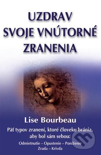 Uzdrav svoje vnútorné zranenia - Lise Bourbeau