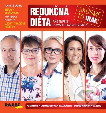 Redukčná diéta - Skúsme to inak - Peter Minárik, Ľubomíra Fábryová, Adela Penesová, Barbara Ukropcová, Eva Blaho