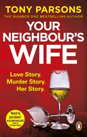 Your Neighbour's Wife - Nail-biting suspense from the #1 bestselling author (Parsons Tony)(Paperback / softback)
