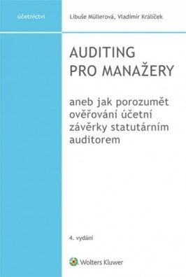 Auditing pro manažery aneb jak prozumět ověřování účetní závěrky statut.audiitor - Libuše Müllerová, Brožovaná