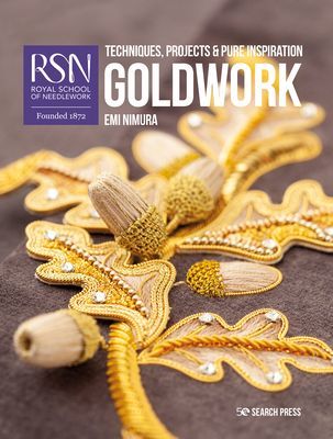 Rsn: Goldwork: Techniques, Projects and Pure Inspiration (Nimura Emi)(Paperback)