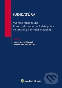 Judikatúra Vybrané rozhodnutia ES‡P vo vzťahu k Slovenskej republike - Marica Pirošíková, Miroslava Bálintová