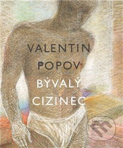 Bývalý cizinec - Popov Valentin