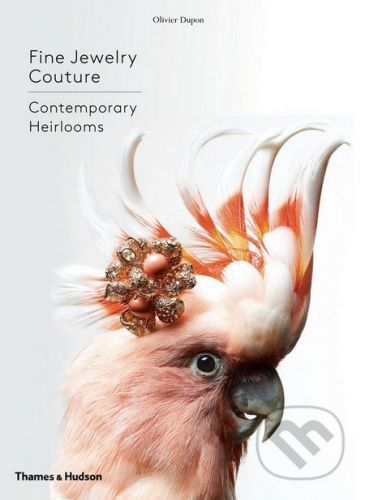 Fine Jewelry Couture - Contemporary Heirlooms (Dupon Olivier)(Pevná vazba)