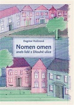 Nomen omen aneb lidé z Dlouhé ulice - Košinová Dagmar;Prachatická Markéta, Brožovaná