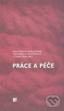 Práce a péče - Alena Křížková
