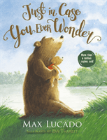 Just in Case You Ever Wonder (Lucado Max)(Board book)