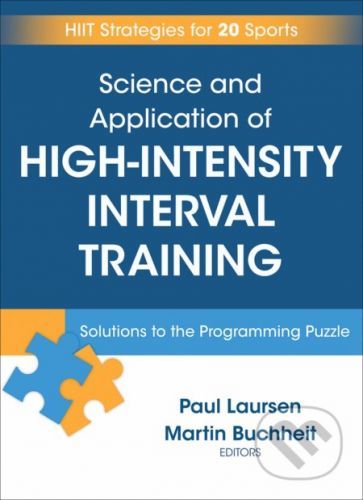 Science and Application of High Intensity Interval Training - Solutions to the Programming Puzzle (Laursen Paul)(Pevná vazba)