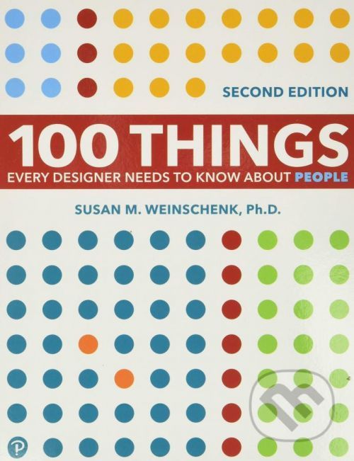 100 Things Every Designer Needs to Know About People - Susan Weinschenk