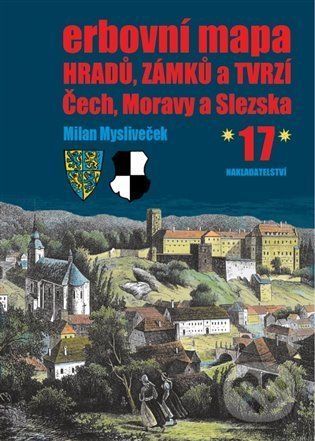 Erbovní mapa hradů, zámků a tvrzí Čech, Moravy a Slezska 17 - Mysliveček Milan, Vázaná