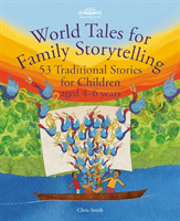 World Tales for Family Storytelling - 53 Traditional Stories for Children aged 4-6 years (Smith Chris)(Paperback / softback)