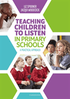Teaching Children to Listen in Primary Schools - A practical approach (Spooner Liz)(Paperback / softback)