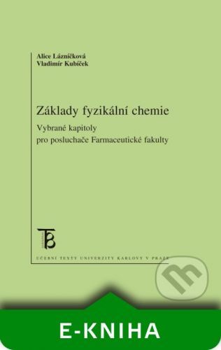 LAZNÍČKOVÁ ALICE, KUBÍČEK VLADIMÍR Základy fyzikální chemie