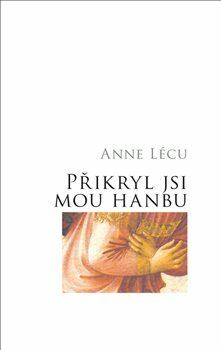 Přikryl jsi mou hanbu - Lécu Anna, Brožovaná