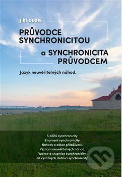 Průvodce synchronicitou a synchronicita průvodcem - Dušek Jiří, Brožovaná