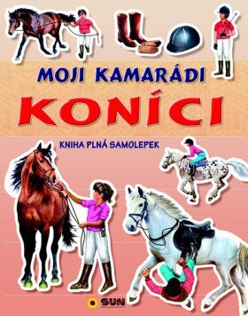 Moji kamarádi koníci kniha plná samolepek