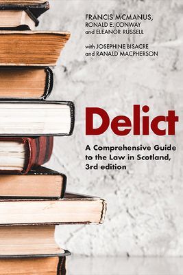 Delict - A Comprehensive Guide to the Law in Scotland (McManus Francis)(Paperback / softback)