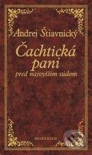 Čachtická pani pred najvyšším súdom - Andrej Štiavnický