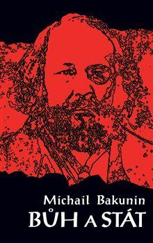 Bůh a stát - Bakunin Michail