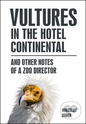 Vultures in the hotel Continental - Bobek Miroslav, Brožovaná