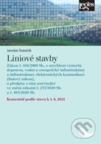 Liniové stavby - Zákon č. 416/2009 Sb., o urychlení výstavby dopravní, vodní a energetické - Jaroslav Truneček, Brožovaná
