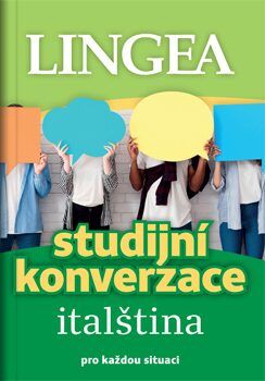 Italština - Studijní konverzace pro každou situaci - kolektiv autorů, Brožovaná