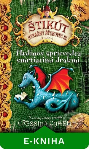 Hrdinov sprievodca smrtiacimi drakmi - Cressida Cowell