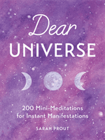 Dear Universe - 200 Mini-Meditations for Instant Manifestations (Prout Sarah)(Pevná vazba)