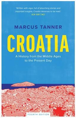 Croatia - A History from the Middle Ages to the Present Day (Tanner Marcus)(Paperback / softback)