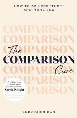 Comparison Cure - How to be less 'them' and more you (Sheridan Lucy)(Paperback / softback)