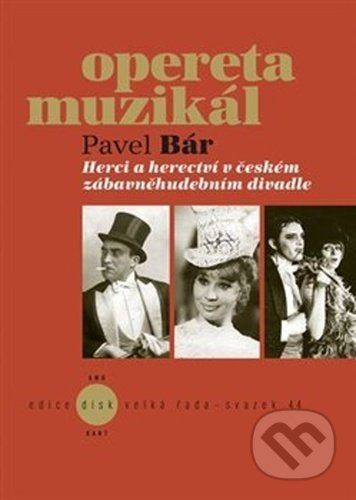 Herci a herectví v českém zábavněhudebním divadle - Bár Pavel, Brožovaná