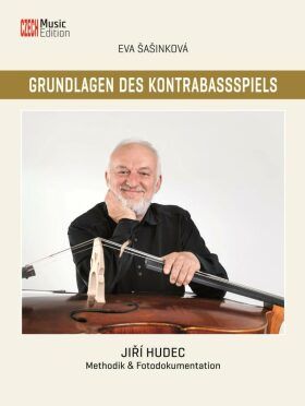 Grundlagen des Kontrabassspiels: Jiří Hudec - Methodik & Fotodokumentation - Šašinková Eva