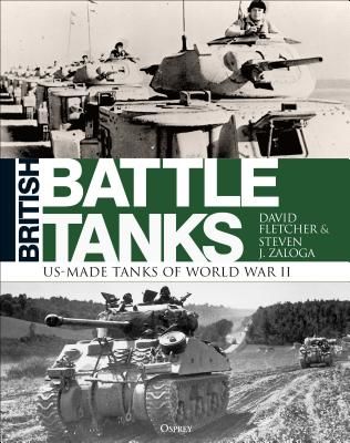 British Battle Tanks - American-made World War II Tanks (Fletcher David)(Pevná vazba)