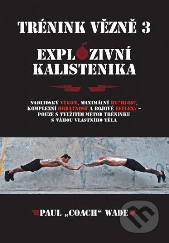 Trénink vězně 3 - Explozivní kalistenika