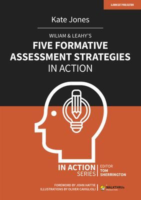 Wiliam & Leahy's Five Formative Assessment Strategies in Action (Jones Kate)(Paperback / softback)